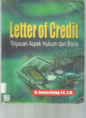 Letter of Credit: tinjauan aspek hukum dan Bisnis