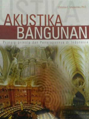 Akustika Bangunan : Prinsip-Prinsip dan Penarapannya di Indonesia