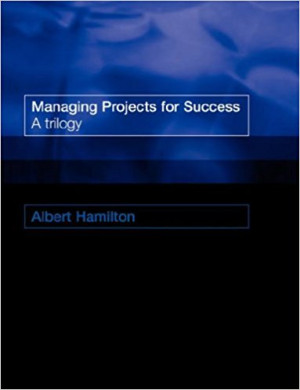 Image of Managing Projects for Success: a trilogy