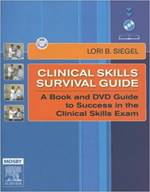 Clinical Skills Survival Guide : A Book and DVD Guide to Success in The Clinical Skills Exam