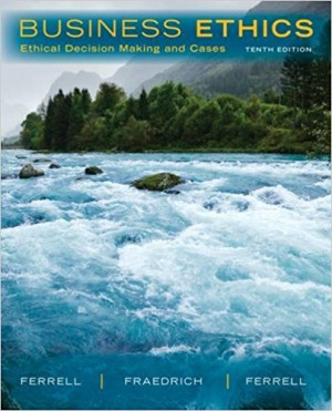 Business Ethics : Ethical Decision  Making and Cases