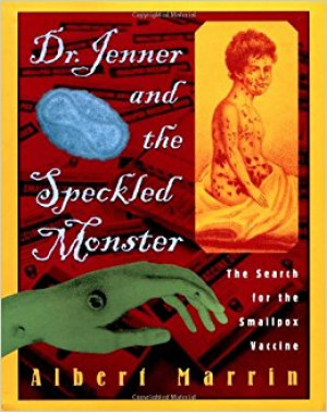 Dr. Jenner and the speckled monster : the search for smallpox vaccine