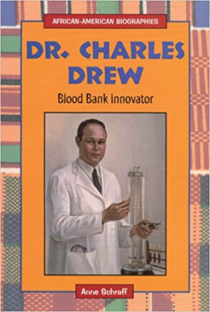 DR. Charles Drew : Blood Bank Innovator