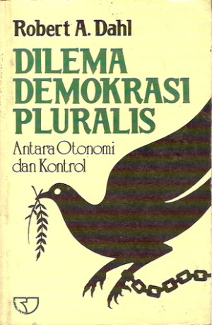 Dilema Demokrasi Pluralis: antara otonomi dan kontrol