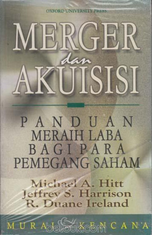 Merger dan Akuisisi: panduan meraih laba bagi para pemegang saham.