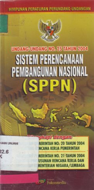 undang-undang no. 25 tahun 2004: Sistem perencanaan pembangunan nasional (SPPN)