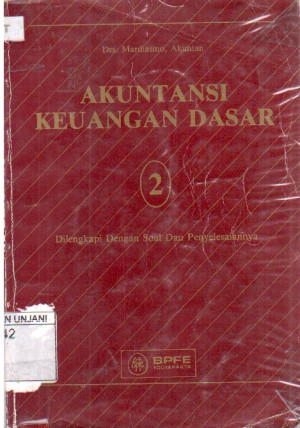 Akuntansi Keuangan Dasar : dilengkapi dengan soal dan penyelesaian