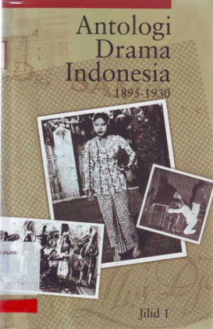 Antologi Drama Indonesia 1895-1930, Jilid 1