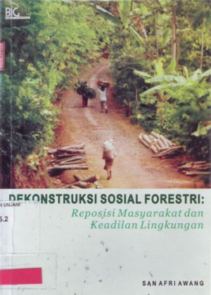 Dekonstruksi Sosial Forestri: Reposisi Masysrakat dan Keadilan Lingkungan