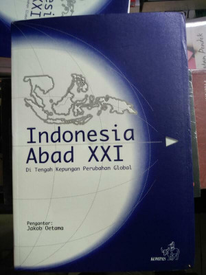 Indonesia Abad XXI : Di tengah Kepungan perubahan global