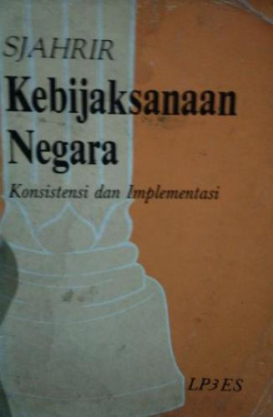 Kebijaksanaan Negara : Konsistensi dan implementasi