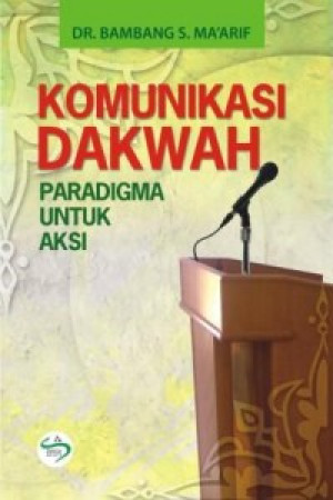 Komunikasi Dakwah: Paradigma untuk Aksi