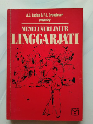 Menelusuri Jalur Linggarjati: diplomasi dalam perspektif sejarah.