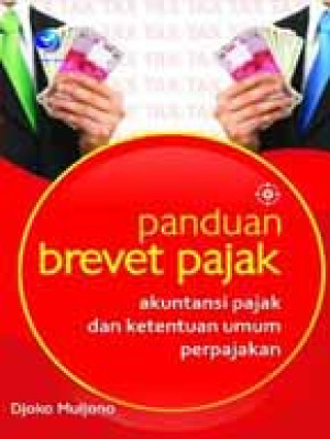 Panduan Brevet Pajak : Akuntansi pajak dan Ketentuan Umum Perpajakan