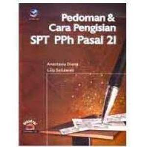 Pedoman dan Cara Pengisian SPT PPh Pasal 21