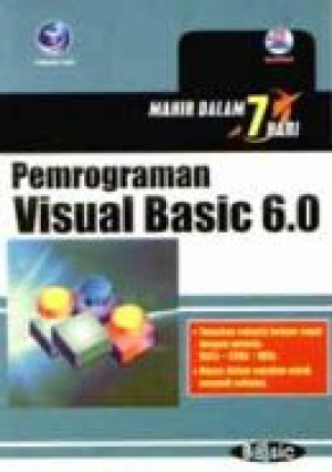 Pemrograman Visual Basic 6.0 : mahir dalam 7 hari