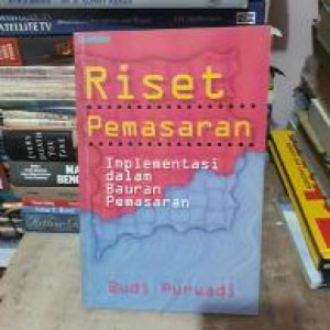 Riset Pemasaran: implementasi dalam bauran pemasaran