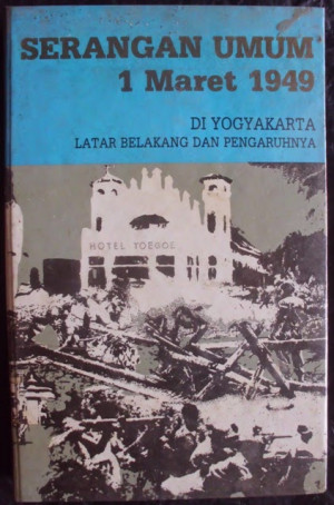 Serangan Umum 1 Maret 1949 di Yogyakarta: Latar Belakang dan Pengaruhnya