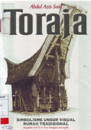 Simbolisme Unsur Visual Rumah Tradisional Toraja: dan perubahan aplikasinya pada desain modern