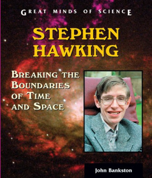 Stephen Hawking : breaking the boundaries of time and space