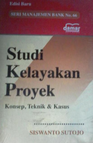 Studi Kelayakan Proyek : konsep, teknik dan kasus