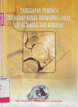 Tanggapan Pembaca terhadap Novel Berwarna Lokal: Sri Sumarah Karya Umar Kayam dan Warisan Karya Chaerul Harun