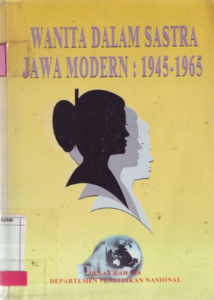 Wanita dalam Sastra Jawa Modern : 1945-1965