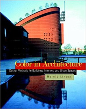 Color in Architecture: design methods for buildings, interiors, and urban spaces