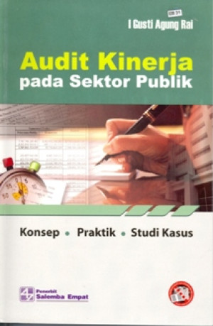 Audit Kinerja Pada Sektor Publik: Konsep, Praktik, Studi Kasus