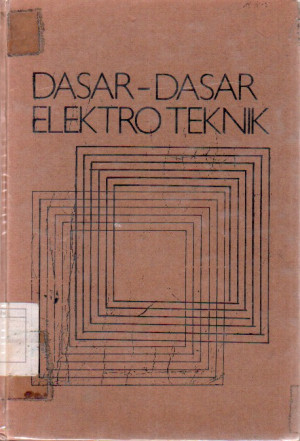 Dasar - dasar Elektroteknik Jilid I