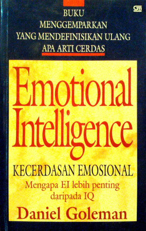 Emotional Intelligence (Kecerdasan Emosional) : Mengapa EI lebih penting daripada IQ