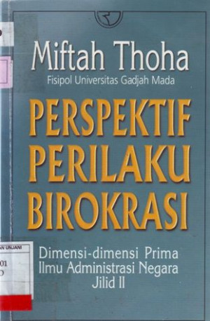 Perspektif Perilaku Birokrasi : Dimensi-dimensi prima Ilmu Administrasi Negara,   Jilid-2