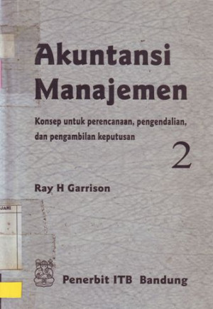 Akuntansi Manajemen,  Konsep untuk perencanaan, pengendalian dan pengambilan keputusan, Jilid-2