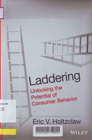 Laddering : Unlocking the Potential of Consumer Behavior