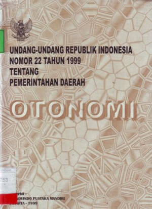 Undang - Undang Republik Indonesia Nomor 22 Tahun 1999 Tentang Pemerintahan daerah