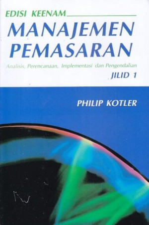 Manajemen Pemasaran : Analisis, Perencanaan dan Pengendalian, Jilid : 1