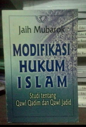 MODIFIKASI HUKUM ISLAM : Studi Tentang Qawl Qadim dan Qawl Jadid