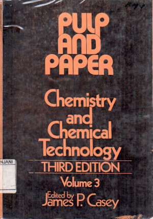 Pulp and Paper: chemistry an chemical technology Vol.3